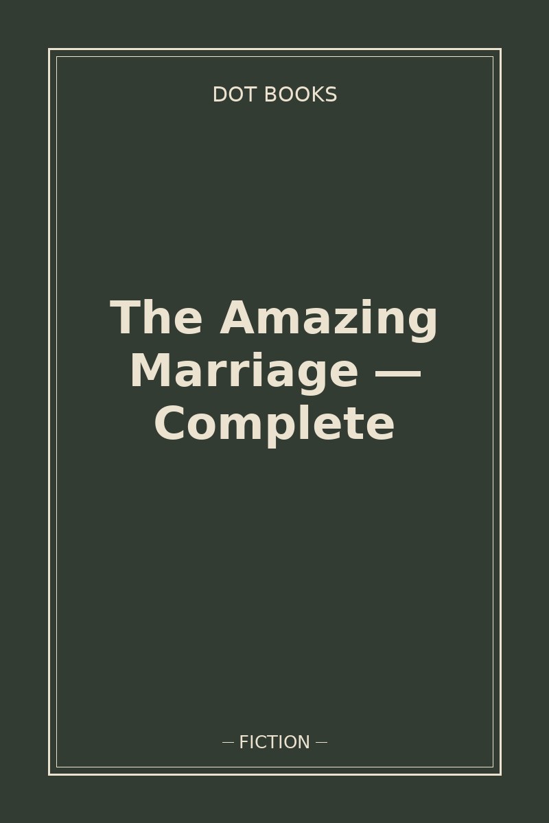 The Amazing Marriage — Complete — book cover