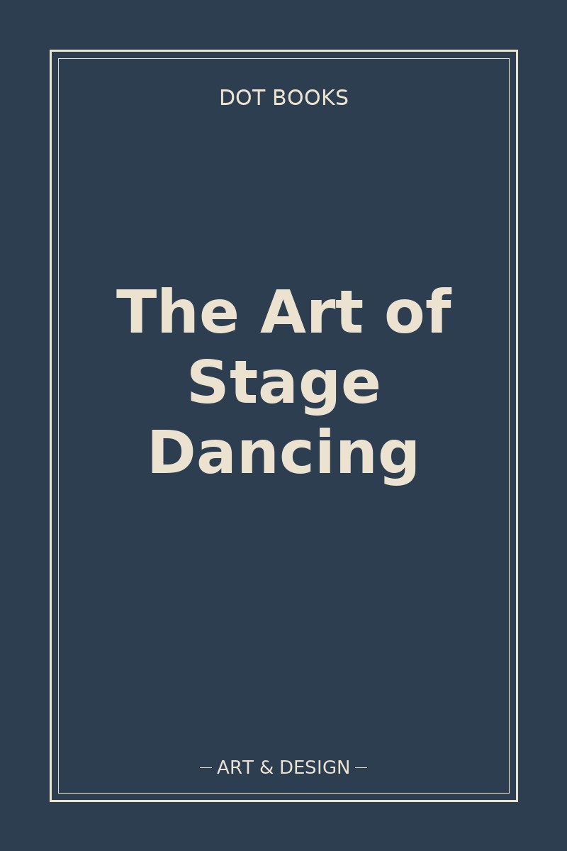 The Art of Stage Dancing — book cover