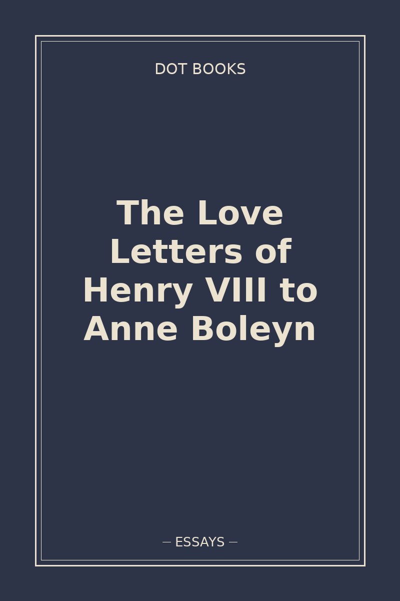 The Love Letters of Henry VIII to Anne Boleyn — book cover