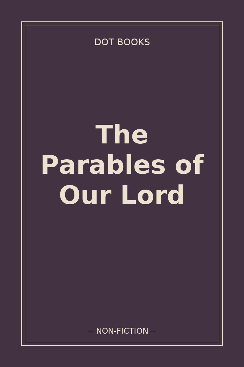 The Parables of Our Lord — book cover