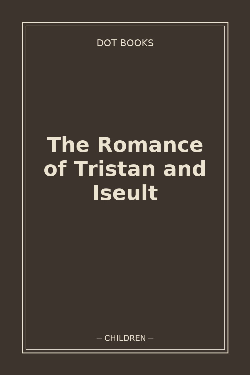 The Romance of Tristan and Iseult — book cover