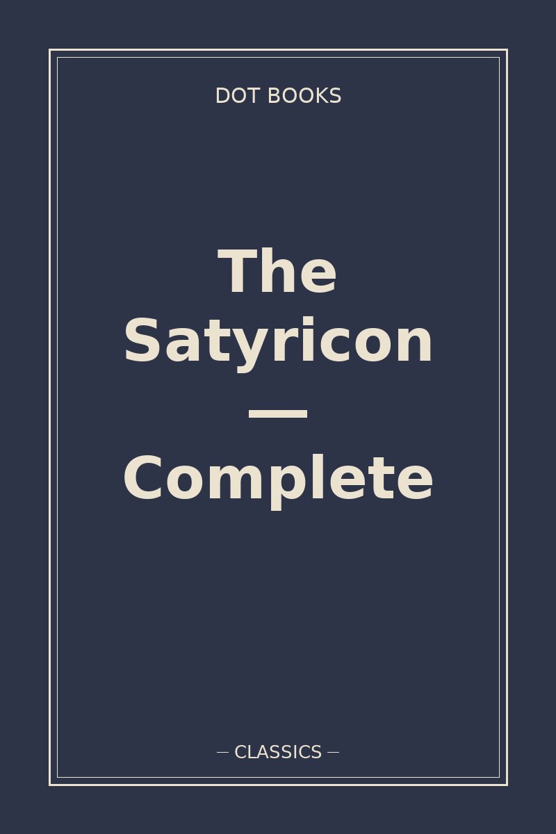 The Satyricon — Complete — book cover