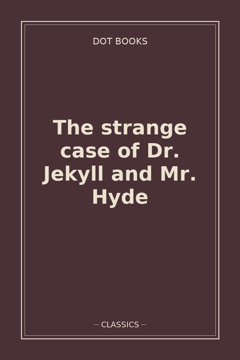 The strange case of Dr. Jekyll and Mr. Hyde — book cover