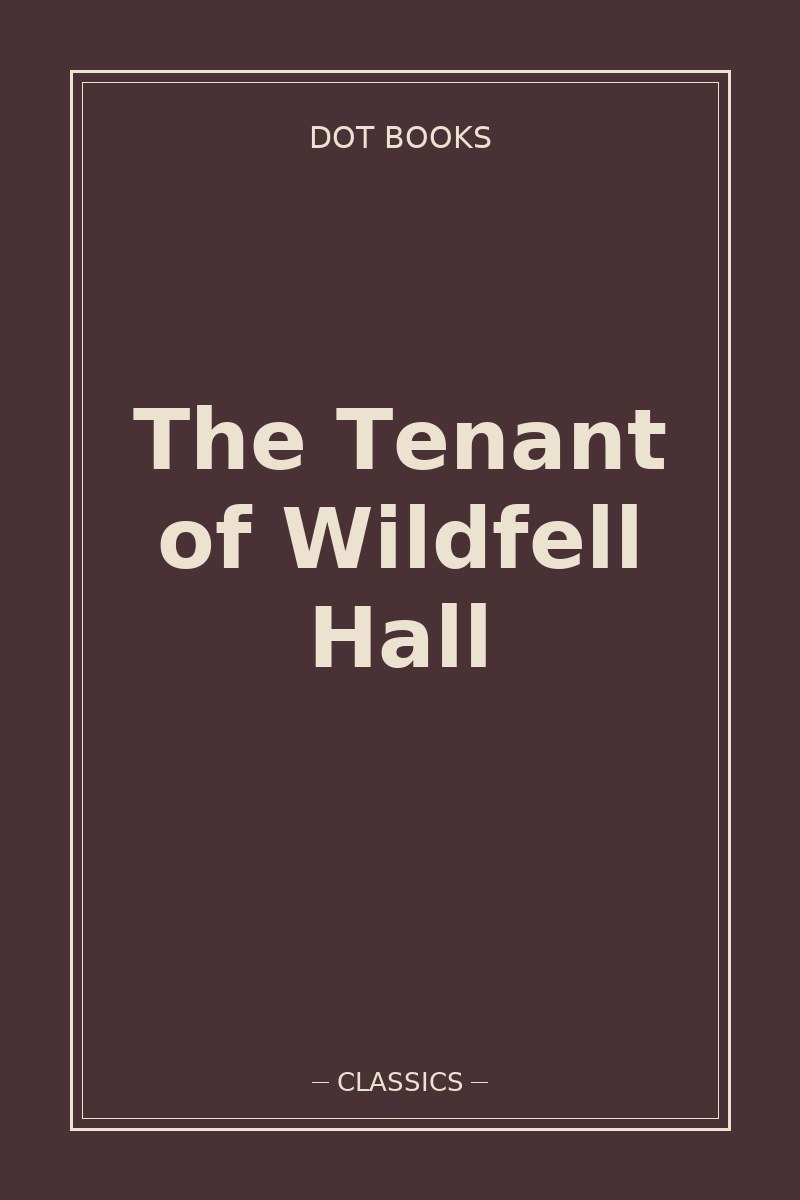 The Tenant of Wildfell Hall — book cover