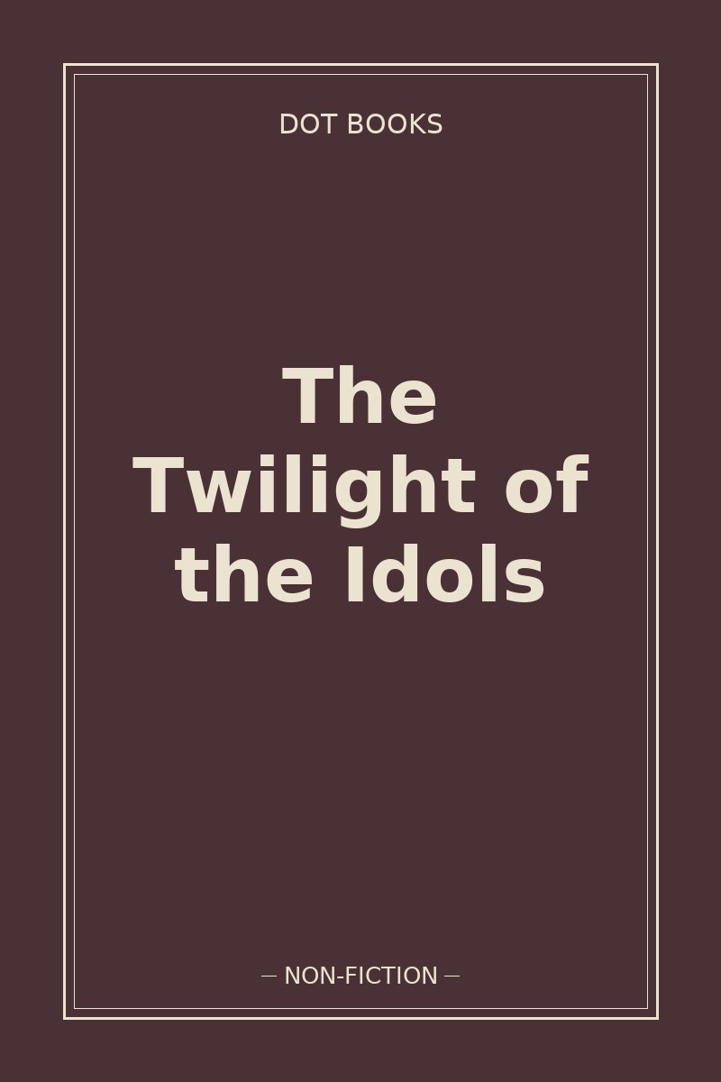 The Twilight of the Idols — book cover