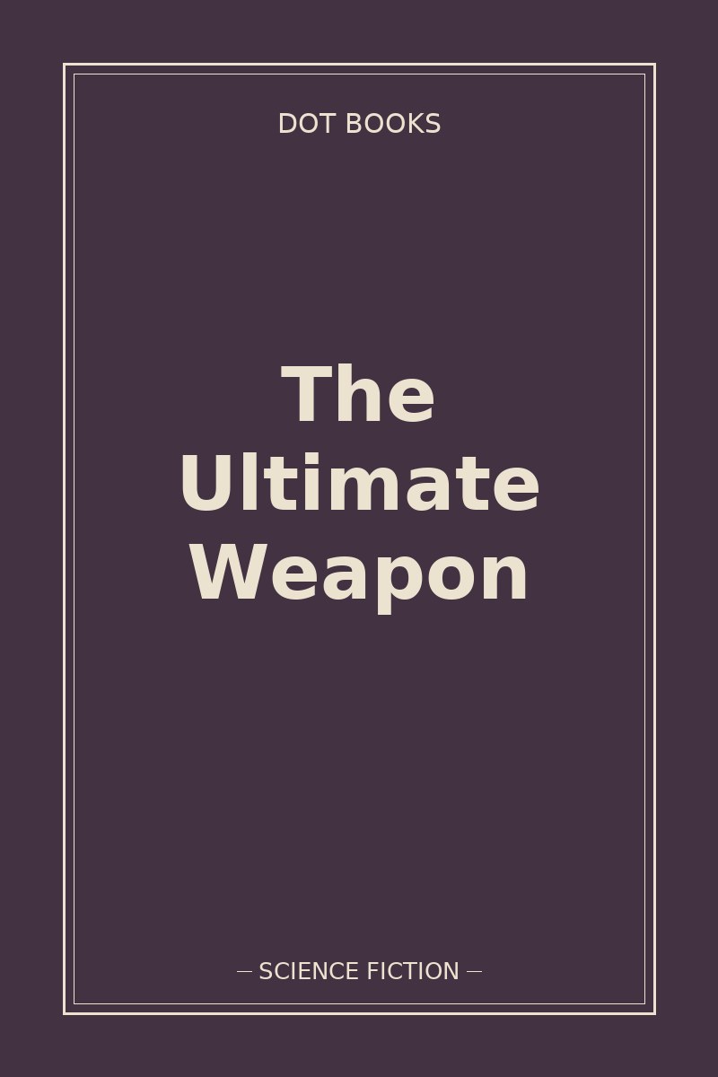 The Ultimate Weapon — book cover