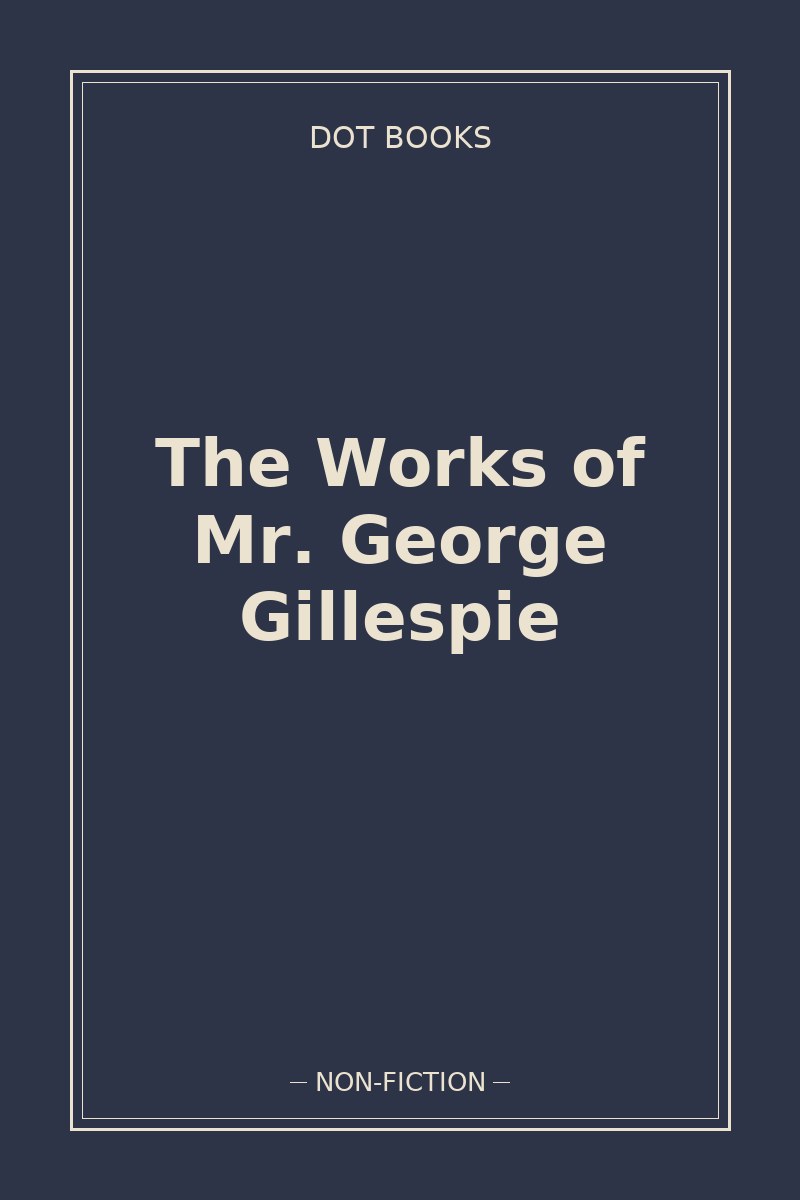 The Works of Mr. George Gillespie — book cover