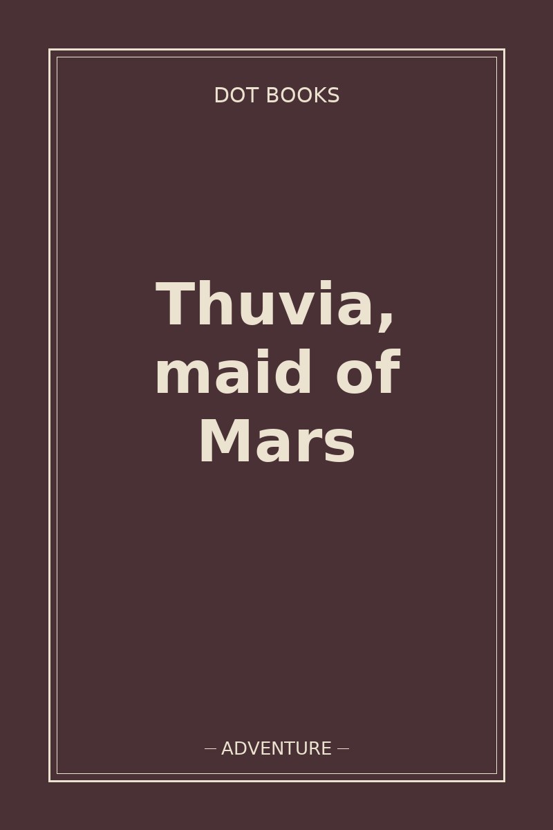 Thuvia, maid of Mars — book cover