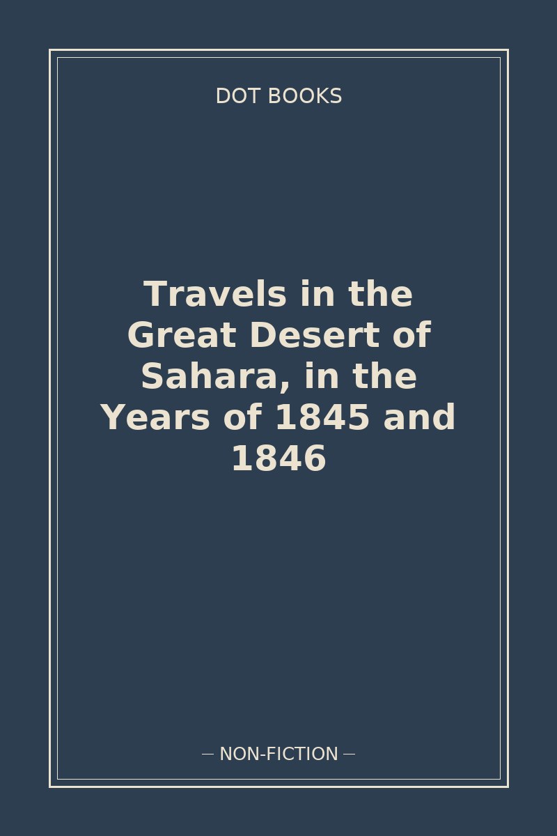 Travels in the Great Desert of Sahara, in the Years of 1845 and 1846 — book cover
